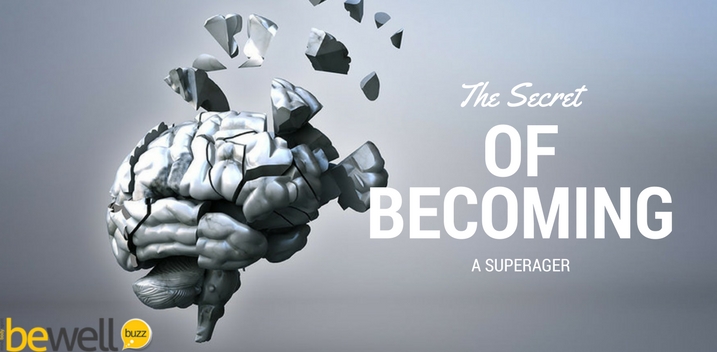 The Secret To Becoming A ‘Superager’ | BeWellBuzz