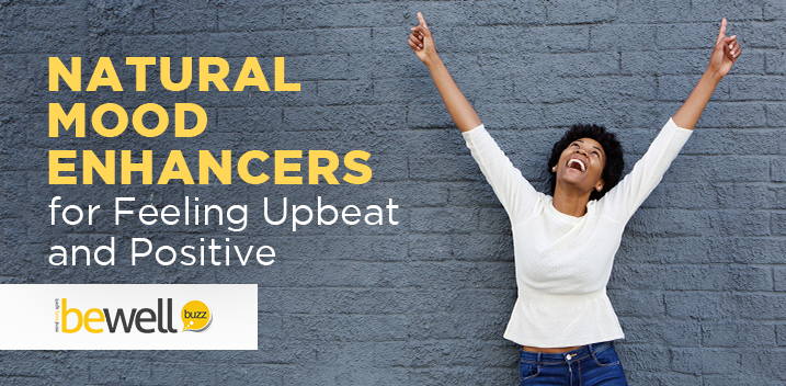 Natural Mood Enhancers For Feeling Upbeat And Positive | BeWellBuzz