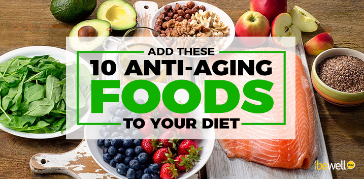 10 Anti-Aging Foods You Should Be Eating | BeWellBuzz