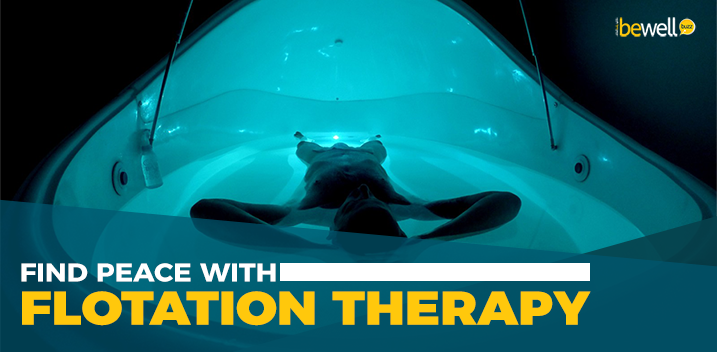 Flotation Therapy: You'll Love It for These 5 Reasons | BeWellBuzz