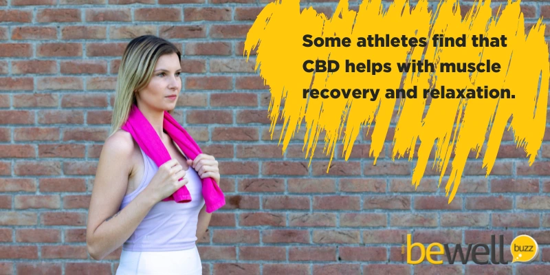 Some athletes find that CBD helps with muscle recovery and relaxation.
