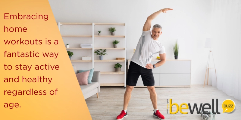 Embracing home workouts is a fantastic way to stay active and healthy regardless of age.