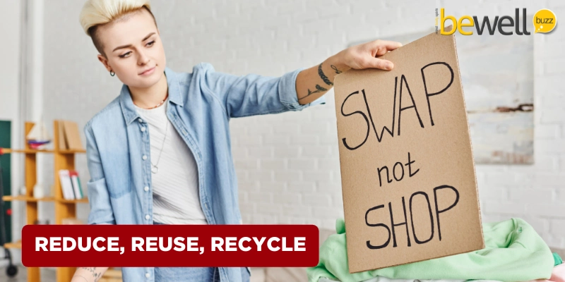 Reduce, Reuse, Recycle: the 3 R's of sustainability.