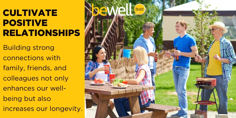 Building strong connections with family, friends, and colleagues not only enhances our well-being but also increases our longevity.