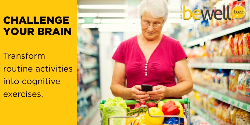 Transform routine activities into cognitive exercises.