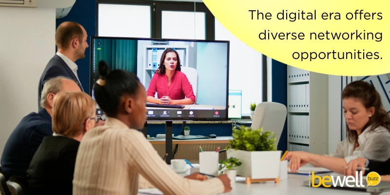 The digital era offers diverse networking opportunities.