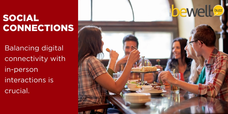Balancing digital connectivity with in-person interactions is crucial for nurturing healthy social connections.